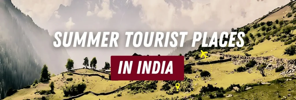 Summer tourist places in india