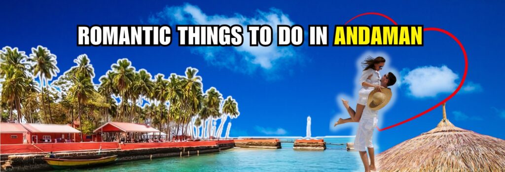 Romantic Things to Do in Andaman