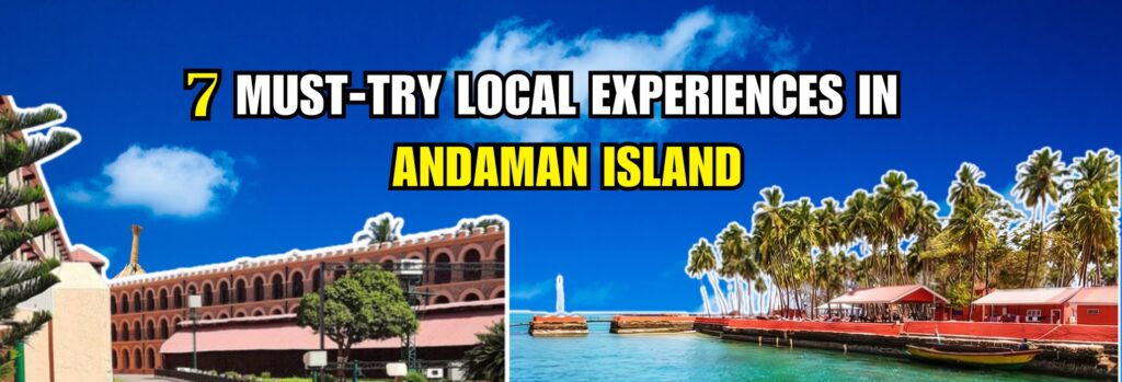 7 Must Try Things in Andaman